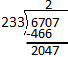 The image shows a long division problem. The dividend is 6707 and the divisor is 233. A 2 is placed over the 0 in the dividend 6707. Multiply the quotient, 2, by the divisor, which equals 466 and is subtracted from 670, which equals 204. Bring down the 7 from the dividend to make 2047.
