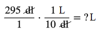 The image shows an equation. 295 deciliters over 1, times, 1 liter over 10 deciliters equals, blank, liters. The unit deciliters in each fraction is crossed out.