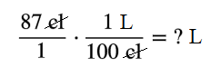 The image shows an equation. 87 centiliters over 1, times, 1 liter over 100 centiliters equals, blank, liters. The unit centiliters in each fraction is crossed out.