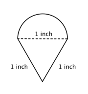 The image shows an ice-cream-cone-shaped figure that is a composite of an equilateral triangle with sides of 1 inch and a semi-circle on the top.