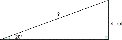 An image shows a right triangle. The hypotenuse is labeled with a question mark, one leg is labeled 4 feet, and the other leg is not labeled.The angle of elevation is 20 degrees and is opposite the side labeled 4 feet.